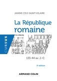 Janine Cels Saint-Hilaire - La République romaine. - 133-44 av. J.-C..