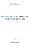 Claire Marin - Violences de la maladie, violence de la vie.