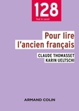 Claude Thomasset et Karin Ueltschi - Pour lire l'ancien français.