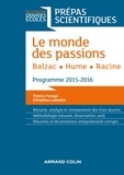 France Farago - Le monde des passions - Balzac - Hume - Racine - Prépas scientifiques - Programme 2015-2016.