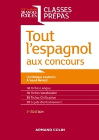 Dominique Casimiro et Arnaud Hérard - Tout l'espagnol aux concours - 3e éd. - Classes prépas.