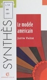 Justin Vaïsse - Le modèle américain.
