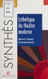 Marie-Anne Charbonnier - Esthétique du théâtre moderne.
