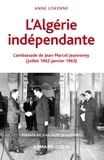 Anne Liskenne - L'Algérie indépendante (1962-1963) - L'ambassade de Jean-Marcel Jeanneney.