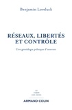 Benjamin Loveluck - Réseaux, libertés et contrôle - Une généalogie politique d'internet.
