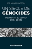 Bernard Bruneteau - Un siècle de génocides - Des Hereros au Darfour (1904-2004).