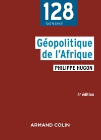 Philippe Hugon - Géopolitique de l'Afrique.