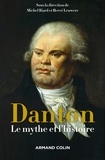 Michel Biard et Hervé Leuwers - Danton - Le mythe et l'histoire.