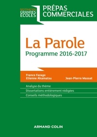 France Farago et Étienne Akamatsu - La Parole - Prépas commerciales - Programme 2016-2017.