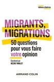 Hélène Thiollet - Migrants et migrations - 50 questions pour vous faire votre opinion.