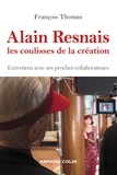 François Thomas - Alain Resnais, les coulisses de la création - Entretiens avec ses proches collaborateurs.