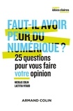 Nicolas Colin et Laëtitia Vitaud - Faut-il avoir peur du numérique ? - 25 questions pour vous faire votre opinion.