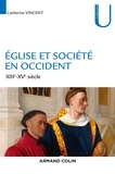 Catherine Vincent - Eglise et société en Occident (XIIIe-XVe siècle).