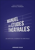 Martial Poirson - Manuel d'études théâtrales - Initiation aux arts de la scène et du spectacle.