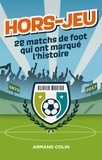 Olivier Mouton - Hors-jeu - 22 matchs de foot qui ont marqué l'histoire.