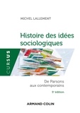 Michel Lallement - Histoire des idées sociologiques - De Parsons aux contemporains.