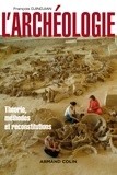 François Djindjian - L'archéologie - Théorie, méthodes et reconstitutions.