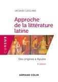 Jacques Gaillard - Introduction à la littérature latine - 3e éd. - Des origines au Haut-Empire.