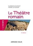 Florence Dupont et Pierre Letessier - Le Théâtre romain - 2e éd..