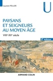 Laurent Feller - Paysans et seigneurs au Moyen Âge - 2e éd. - VIIIe-XVe siècles.