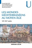 Bernard Doumerc et Daniel Baloup - Les mondes méditerranéens au Moyen-âge - VIIe-XVIe siècles.