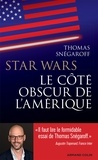 Thomas Snégaroff - Star Wars - Le coté obscur de l'Amérique.