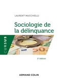 Laurent Mucchielli - Sociologie de la délinquance.