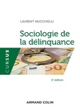 Laurent Mucchielli - Sociologie de la délinquance - 2e éd..