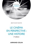 Jean-Louis Leutrat - Le cinéma en perspective : une histoire.