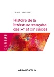 Denis Labouret - Histoire de la littérature française des XXe et XXIe siècles.