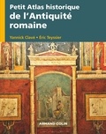 Yannick Clavé et Eric Teyssier - Petit atlas historique de l'Antiquité romaine.