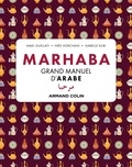 Amel Guellati et Inès Horchani - Marhaba - Grand manuel d'arabe.