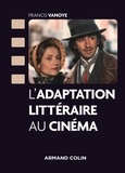 Francis Vanoye - L'adaptation littéraire au cinéma.
