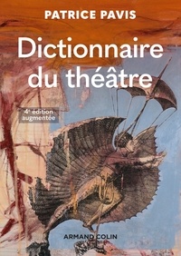 Patrice Pavis - Dictionnaire du théâtre - 4e éd..