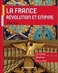 Aurélien Lignereux - La France. Révolution et Empire - 1788-1815.