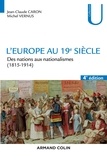Jean-Claude Caron et Michel Vernus - L'Europe au 19e siècle - 4e éd. - Des nations aux nationalismes (1815-1914).