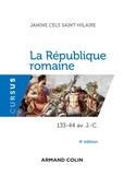 Janine Cels Saint-Hilaire - La république romaine - 133-44 av. J.-C..