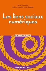 Olivier Martin et Eric Dagiral - Les liens sociaux numériques - Pratiques et usages du web.