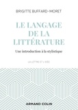Brigitte Buffard-Moret - Le langage de la littérature - Une introduction à la stylistique.