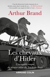Arthur Brand - Les chevaux d'Hitler - L'incroyable traque du dernier trésor du Troisième Reich.