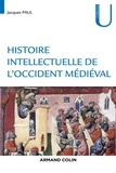 Jacques Paul - Histoire intellectuelle de l'Occident médiéval.