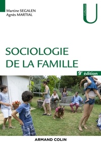 Martine Segalen et Agnès Martial - Sociologie de la famille - 9éd..
