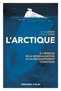 Clara Loïzzo et Camille Tiano - L'arctique - A l'épreuve de la mondialisation et du changement climatique.