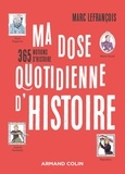 Marc Lefrançois - Ma dose quotidienne d'histoire - 365 notions d'histoire.
