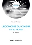 Laurent Creton - L'économie du cinéma en 50 fiches.