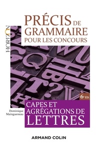 Dominique Maingueneau - Précis de grammaire pour les concours - Capes et agrégations de Lettres.