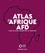 Christophe Cottet et Clémence Vergne - Atlas de l'Afrique AFD - Pour un autre regard sur le continent.