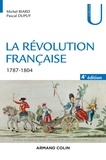 Michel Biard et Pascal Dupuy - La Révolution française - 4e éd. - 1787-1804.