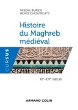 Pascal Buresi et Mehdi Ghouirgate - Histoire du Maghreb médiéval - XIe-XVe siècle.