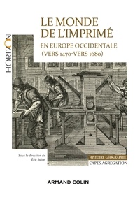 Eric Suire - Le monde de l'imprimé en Europe occidentale (vers 1470-vers 1680) - Histoire Géographie CAPES Agrégation.